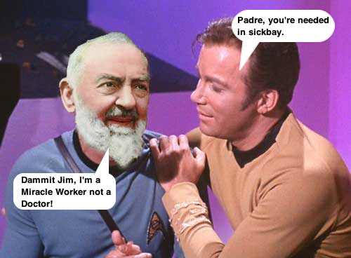 Padre Pio with James T Kirk