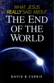 What Jesus Really Said about the End of the World